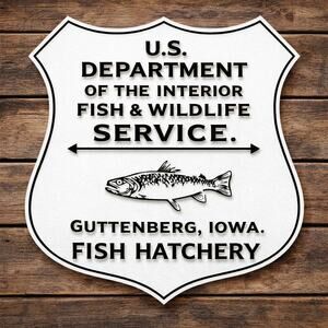 US Department of Interior Fish and Wildlife Sign Fish Hatchery Guttenberg Iowa